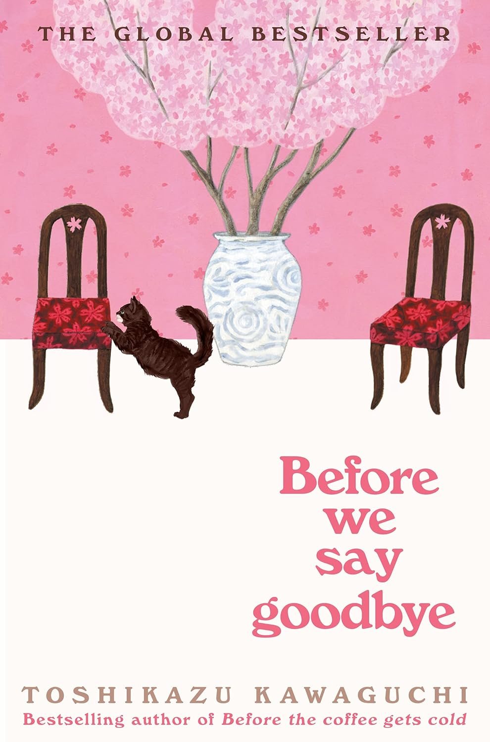 Before We Say Goodbye: A Touching Novel Exploring Reconnection, Forgiveness and Closure from a Magical Café―Book Four of the Before the Coffee Gets Cold Series